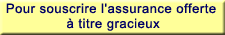 Pour souscrire l'assurance offerte à titre gracieux